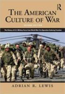 American Culture of War A History of US Military Force from World War II to Operation Enduring Freedom 2nd 9780415890199 Front Cover