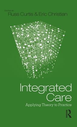 Integrated Care Applying Theory to Practice  9780415891325 Front Cover