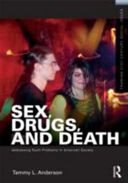 Sex, Drugs, and Death Addressing Youth Problems in American Society  9780415892056 Front Cover