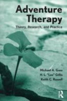 Adventure Therapy Theory, Research, and Practice  9780415892902 Front Cover