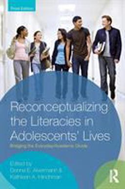 Reconceptualizing the Literacies in Adolescents' Lives Bridging the Everyday/Academic Divide, Third Edition 3rd 9780415892926 Front Cover