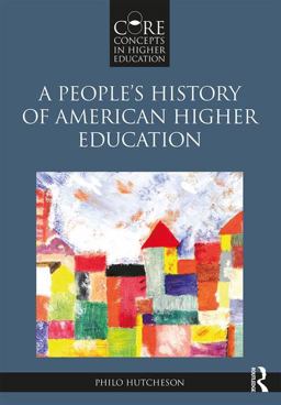 People's History of American Higher Education  9780415894708 Front Cover
