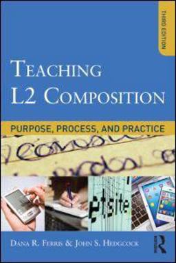 Teaching L2 Composition Purpose, Process, and Practice 3rd 9780415894722 Front Cover