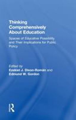 Thinking Comprehensively about Education Spaces of Educative Possibility and Their Implications for Public Policy  9780415894913 Front Cover