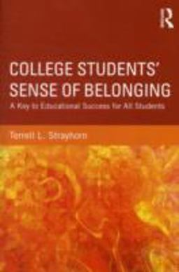 College Students' Sense of Belonging A Key to Educational Success for All Students  9780415895040 Front Cover