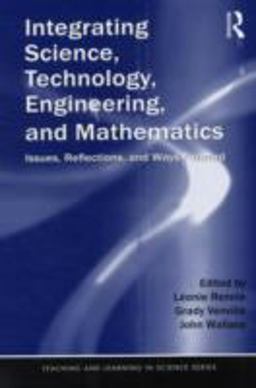 Integrating Science, Technology, Engineering, and Mathematics