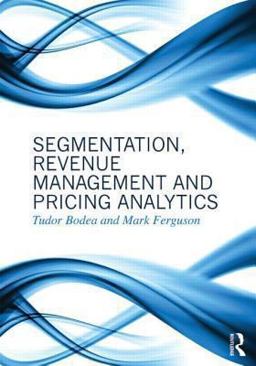 Segmentation, Revenue Management and Pricing Analytics  9780415898331 Front Cover