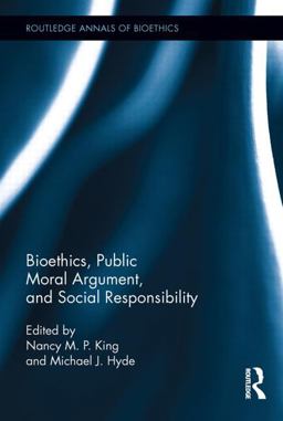 Bioethics, Public Moral Argument, and Social Responsibility