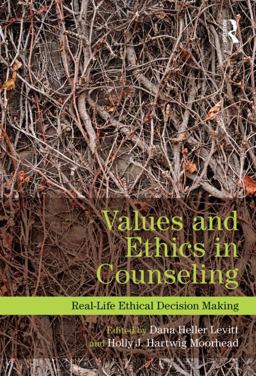 Values and Ethics in Counseling Real-Life Ethical Decision Making  9780415898799 Front Cover