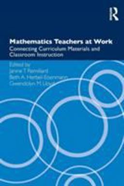 Mathematics Teachers at Work Connecting Curriculum Materials and Classroom Instruction  9780415899369 Front Cover