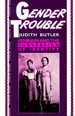 Gender Trouble Feminism and the Subversion of Identity  9780415900430 Front Cover