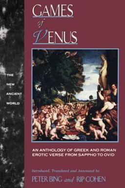 Games of Venus An Anthology of Greek and Roman Erotic Verse from Sappho to Ovid  9780415902618 Front Cover