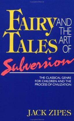 Fairy Tales and the Art of Subversion