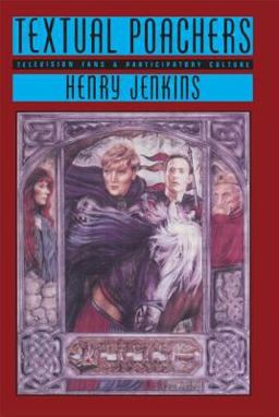 Textual Poachers Television Fans and Participatory Culture  9780415905725 Front Cover