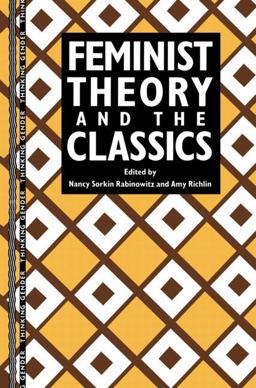 Feminist Theory and the Classics  9780415906463 Front Cover