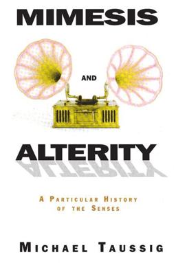 Mimesis and Alterity A Particular History of the Senses  9780415906876 Front Cover