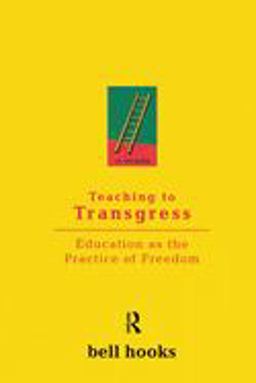 Teaching to Transgress Education As the Practice of Freedom  9780415908085 Front Cover