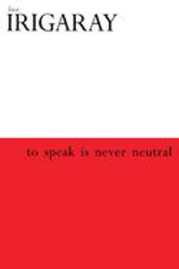 To Speak Is Never Neutral