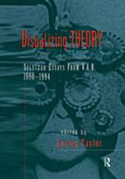 Visualizing Theory Selected Essays from V. A. R. , 1990-1994  9780415908436 Front Cover