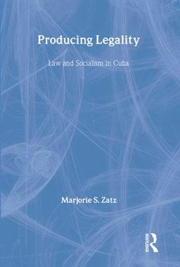 Producing Legality Law and Socialism in Cuba  9780415908573 Front Cover