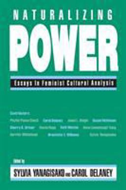Naturalizing Power Essays in Feminist Cultural Analysis  9780415908849 Front Cover