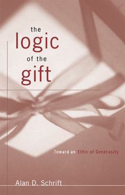 Logic of the Gift Toward an Ethic of Generosity  9780415910996 Front Cover