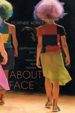 About Face Performing Race in Fashion and Theater  9780415911412 Front Cover