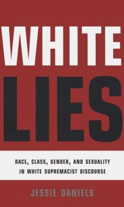 White Lies Race, Class, Gender and Sexuality in White Supremacist Discourse  9780415912907 Front Cover