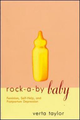 Rock-A-by Baby Feminism, Self-Help and Postpartum Depression  9780415912921 Front Cover