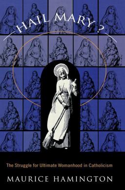 Hail Mary? The Struggle for Ultimate Womanhood In  9780415913041 Front Cover