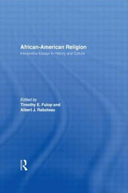 African-American Religion Interpretive Essays in History and Culture  9780415914598 Front Cover