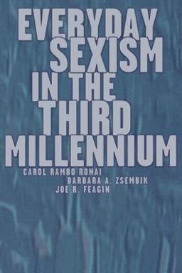 Everyday Sexism in the Third Millennium Everyday Sexism in the Third Millennium