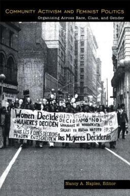 Community Activism and Feminist Politics Organizing Across Race, Class, and Gender  9780415916301 Front Cover