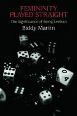 Femininity Played Straight The Significance of Being Lesbian  9780415916813 Front Cover