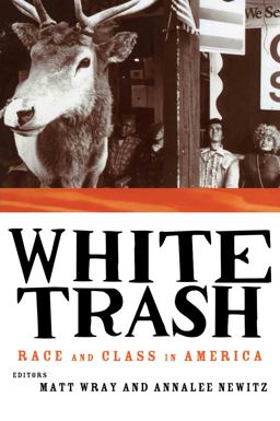 White Trash Race and Class in America  9780415916929 Front Cover