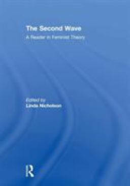 Second Wave A Reader in Feminist Theory  9780415917612 Front Cover