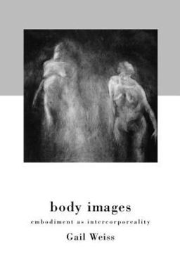 Body Images Embodiment As Intercorporeality  9780415918039 Front Cover