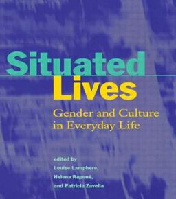 Situated Lives Gender and Culture in Everyday Life  9780415918077 Front Cover