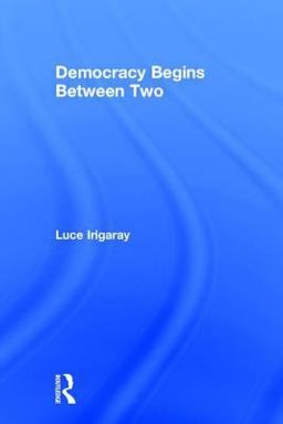 Democracy Begins Between Two  9780415918176 Front Cover