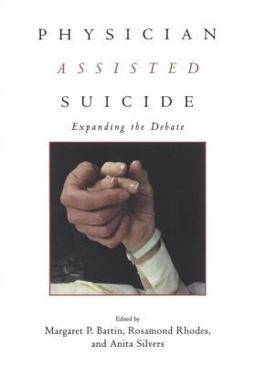 Physician Assisted Suicide Expanding the Debate  9780415920032 Front Cover