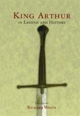King Arthur in Legend and History  9780415920636 Front Cover