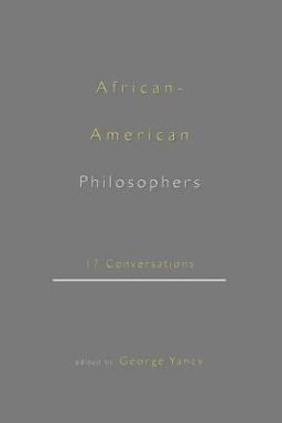 African-American Philosophers 17 Conversations  9780415921008 Front Cover