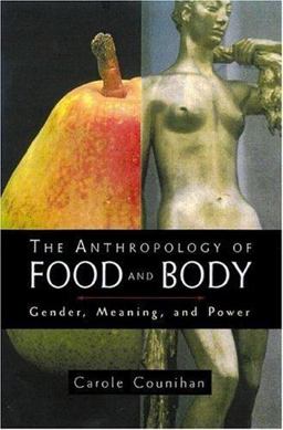 Anthropology of Food and Body Gender, Meaning and Power  9780415921930 Front Cover