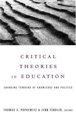 Critical Theories in Education Changing Terrains of Knowledge and Politics  9780415922401 Front Cover