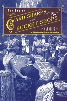 Card Sharps and Bucket Shops Gambling in Nineteenth-Century America  9780415923576 Front Cover