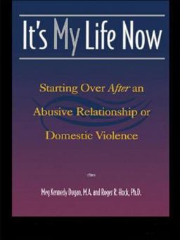 It's My Life Now Starting over after an Abusive Relationship or Domestic Violence  9780415923583 Front Cover