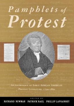 Pamphlets of Protest An Anthology of Early African-American Protest Literature, 1790-1860  9780415924443 Front Cover