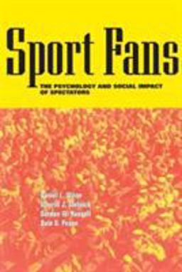 Sport Fans The Psychology and Social Impact of Spectators  9780415924641 Front Cover
