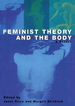Feminist Theory and the Body A Reader  9780415925662 Front Cover