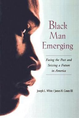 Black Man Emerging Facing the Past and Seizing a Future in America  9780415925723 Front Cover